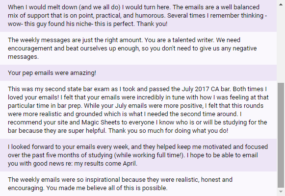 "I looked forward to your emails every week, and they helped keep me motivated and focused over the past five months of studying (while working full time!)."