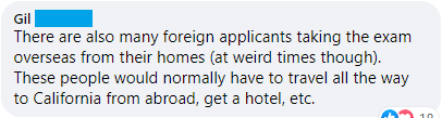 "There are many foreign applications taking the exam overseas from their homes . . . These people would normally have to travel all the way to California from abroad, get a hotel, etc."