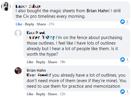 "I also bought the Magicsheets from Brian Hahn! I drill the Civ Pro timelines every morning."

"I'm on the fence about purchasing those outlines. I feel like I have lots of outlines already but I hear a lot of people like them. Is it worth the hype?"

"If you already have a lot of outlines, you don't need more of them (even if they're mine). You need to use them for practice and memorization"